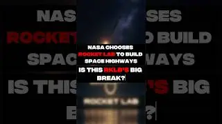 Rocket Lab&rsquo;s NASA Breakthrough! Is This the Start of Space Infrastructure Dominance?