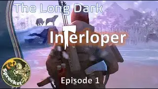 Interloper Survival 1 - Desolation Point - The Long Dark with Sprocket