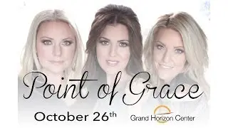 Point Of Grace at Grand Horizon Center