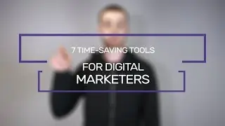 7 Time-Saving Tools For Digital Marketers | Flaunt Digital