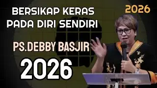 PS.DEBBY BASJIR || BERSIKAP KERAS PADA DIRI SENDIRI !! 16 JANUARI 2026 ,.