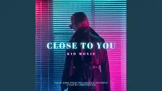 Close To You (Extended Version)