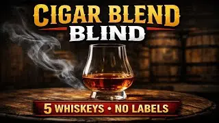 Blind Tasting 5 Cigar Blend Whiskeys | Penelope, Magnus, Starlight & More