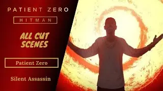 Hitman All Cut Scenes | Patient Zero Campaign