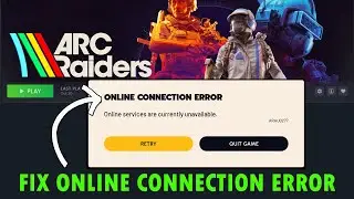Исправление ошибки подключения к Arc Raiders Online | Исправление ошибки подключения к Arc Raider...