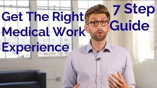 How To Get The Right Medical Work Experience For The 2020 UK Med School Applications