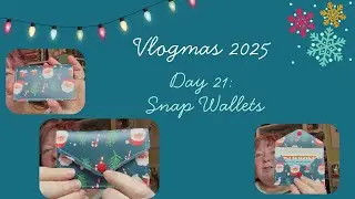 Влогмас 2025, День 21 - Кошельки Snap для подарочных карт