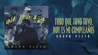 Tubo Que Tuvo Tuvo/Hoy Es Mi Cumplea&ntilde;os - Grupo Vizta (En Vivo)