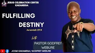 FULFILLING DESTINY  | | 2ND WORSHIP SERVICE  || PASTOR GODFREY WEBURE.