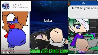 Daisy Gacha Life Vores Cringe Compilation Part 2