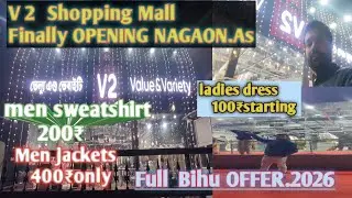 V2 Shopping Mall Finally OPENING NAGAON ||Full Bihu OFFER 2026 | WINTERwear#ytvedio