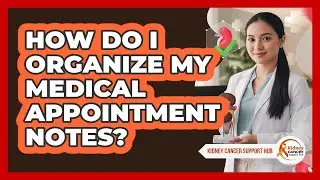 How do I organize my medical appointment notes?