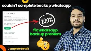 how to fix whatsapp backup problem | could not complete backup whatsapp | whatsapp restore backup