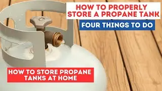 How To SAFELY Store PROPANE Tanks At HOME👍
