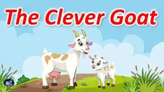 Clever Goat | Kids Short Story | Moral story | Panchatantra story | Animal story