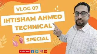 MY 7TH VLOG ❤|| MY 7TH VLOG VIDEO ON YOUTUBE || IHTISHAMAHMEDTECHNICAL VLOG