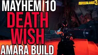 DEATHLESS AMARA CRUSHES MAYHEM 10 (+Gamesave)! // Death Wish Amara Build // Borderlands 3