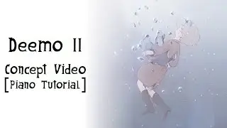 Deemo II - Concept Video [Piano Tutorial]