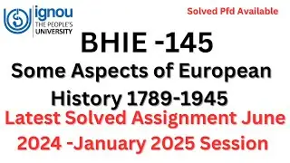 BHIE -145 Some Aspects of European History 1789-1945 \\ Solved Assignment of 2024-2025 Sessions