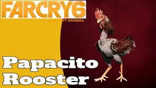 Far Cry 6 Papacito Rooster Guide