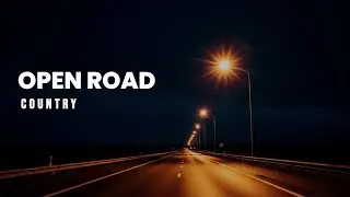 Open Road Country 🌙 | Night Driving Country Music (1 Hour)