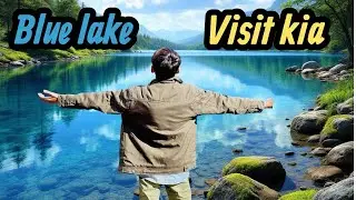 Blue lake visit Kiiii 🤪 | Some clips Are Missing in this vlog 🥺