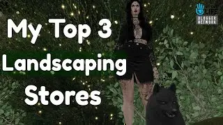 My Top 3 Landscaping Stores ( Second Life )