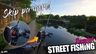 SKIPPING NO FISH - URBAN STREET FISHING - BKK (w/ English Sub) ep.4