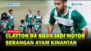 Clayton Da Silva Bawa Misi Besar ke PSMS Medan Siap Jadi Motor Serangan Ayam Kinantan dan Buru Tiket