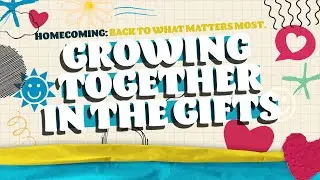 Homecoming - Growing together in the gifts || Pastor Steve Harris || 19 October, 2025
