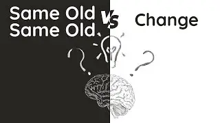 Same Old, Same Old vs Change