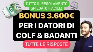 BONUS 3.600&euro; PER DATORI DI LAVORO DI COLF E BADANTI: TUTTA LA LEGGE E IL REGOLAMENTO SPIEGATO FACILE