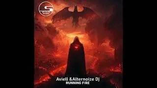 Aviell Alternoize Dj   Running Fire Original Mix