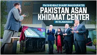 PM Shehbaz Sharif Inaugurates Pakistan Asan Khidmat Center in Islamabad
