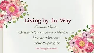Standing Guard: Spiritual Warfare, Family Healing, and Trusting God in the Middle of It All