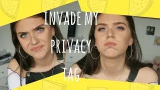 INVADE MY PRIVACY TAG!!!
