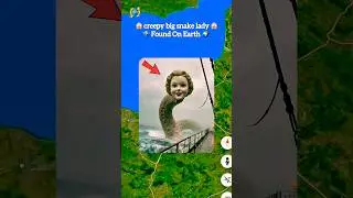 😱 creepy big snake lady 😱 in google maps and google earth #shorts #map #earthmaster