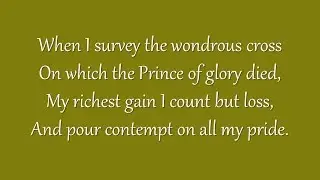 When I Survey the Wondrous Cross (Metropolitan Tabernacle)