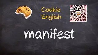 Manifest   Pronunciation, Paraphrase, Listen & Practice