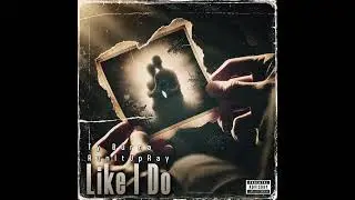 Ty Burna x RunItUpRay - Like I Do