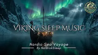 Nordic Sea Voyage &ndash; Viking Sleep Music