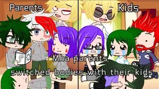 Mha Parents switch bodies with their kids? part 1 -Original?-