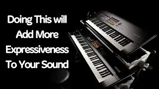 Do This to Add More Expression on your Stage Piano keyboard synthesizer Workstation performance