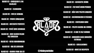 MEGA - TODAS AS MÚSICAS BLADE H2 -  RB