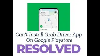 Fix Can&rsquo;t Install Grab Driver App on Google Play Store | Grab Driver App Not Installing on Android