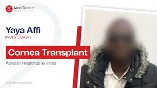 Mr. Yaya Affi Underwent Cornea Transplant at Aakash Healthcare, Dwarka, New Delhi, India