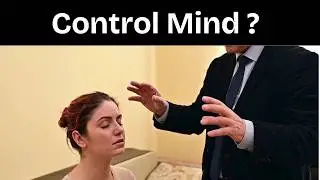 Can You Really Control Someone&rsquo;s Mind? Debunking Myths