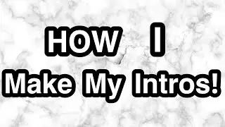 How To Make #YoutubeIntros Using Imovie on Iphone  *REQUESTED VIDEO! | HeyItsKatie💕