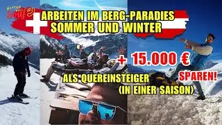 Viel Geld ansparen auf Sommer oder Winter Saisonarbeit in der Schweiz/&Ouml;sterreich. Der Berg ruft!