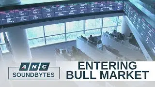 PSEi enters bull market territory | ANC Soundbytes
